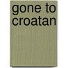 Gone to Croatan door Ron Sakolsky