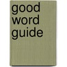 Good Word Guide by Martin Manser