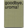 Goodbye, Uroma! by Eli Rygg