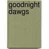 Goodnight Dawgs door Jessica McDaniel