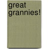 Great Grannies! door Judy Sajewski