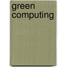 Green Computing door Vaibhav Yelne