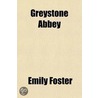 Greystone Abbey door Emily Foster