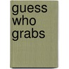 Guess Who Grabs by Apple Jordan