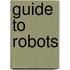 Guide To Robots