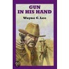 Gun In His Hand by Wayne C. Lee