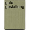 Gute Gestaltung by Eva Ruhland