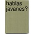 Hablas Javanes?