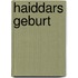 Haiddars Geburt
