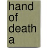 Hand Of Death A by Yorke Margaret
