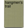 Hangmen's Trail door Jim Bowden