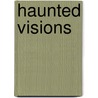 Haunted Visions door Charles Colbert