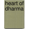 Heart Of Dharma by Khenchen Thrangu Rinpoche