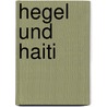 Hegel und Haiti door Susan Buck-Morss