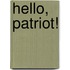 Hello, Patriot!