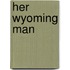 Her Wyoming Man