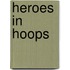 Heroes In Hoops