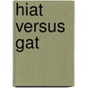 Hiat Versus Gat by Niels Kindl