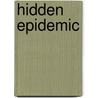 Hidden Epidemic door Craig Rikard