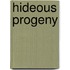Hideous Progeny