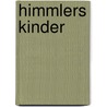 Himmlers Kinder door Thomas Bryant