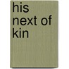 His Next Of Kin door Emma Jane Wordboise
