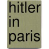 Hitler In Paris door Cédric Gruat