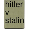 Hitler V Stalin door Ljubica Erickson