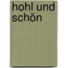Hohl und schön door Helmuth Schönauer