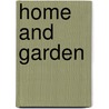 Home And Garden by Gertrude Jekyll