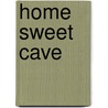 Home Sweet Cave door Mary Elizabeth Salzmann