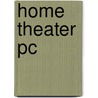 Home Theater Pc by John McBrewster