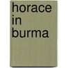 Horace In Burma by J.M. Symns