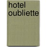 Hotel Oubliette door Jane Anderson