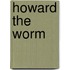 Howard The Worm
