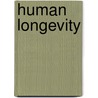 Human Longevity by M.D. Knight Joseph A.