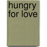 Hungry For Love by Yvonne J. Douglas
