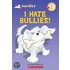 I Hate Bullies!