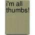 I'm All Thumbs!