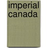 Imperial Canada by Todd Gordon