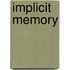 Implicit Memory