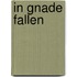 In Gnade fallen