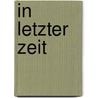 In Letzter Zeit door Helmut Kohlhepp