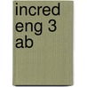 Incred Eng 3 Ab by Sarah Phillips