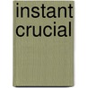 Instant Crucial by Plusieurs