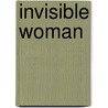 Invisible Woman by Frederic P. Miller