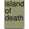 Island Of Death door Hector Cordero