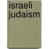 Israeli Judaism door Shlomo Deshan