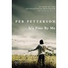 It's Fine By Me by Per Petterson