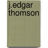 J.Edgar Thomson door James Arthur Ward